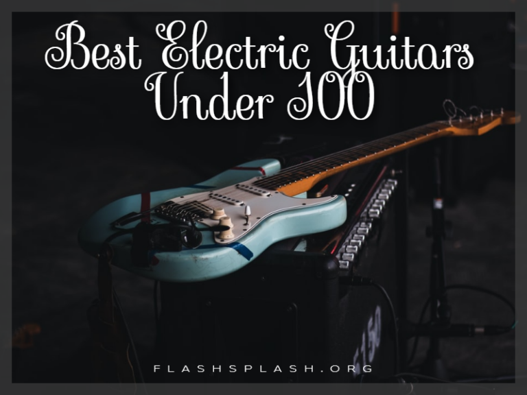 20+ Best Electric Guitars Under 100 2023 Reviews