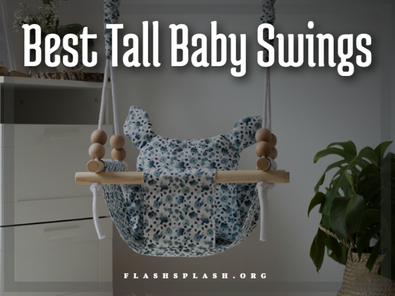20+ Best Tall Baby Swings 2023 Reviews