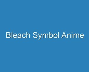 Best Bleach Symbol Anime Reviews