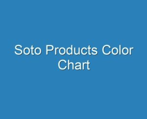 20+ Best Soto Products Color Chart 2023 - Reviews