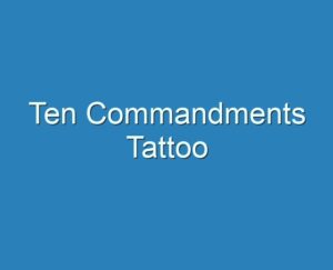 20+ Best Ten Commandments Tattoo 2023 - Reviews