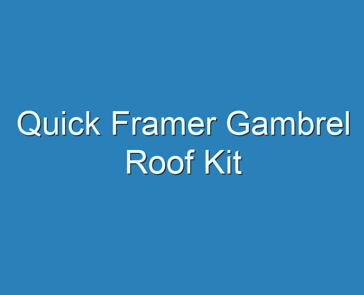 fast framer gambrel roof framing kit