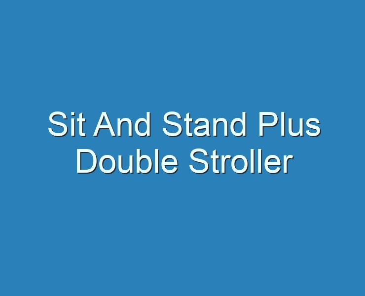 20+ Bästa Sit And Stand Plus Dubbelvagn 2022 - Recensioner
